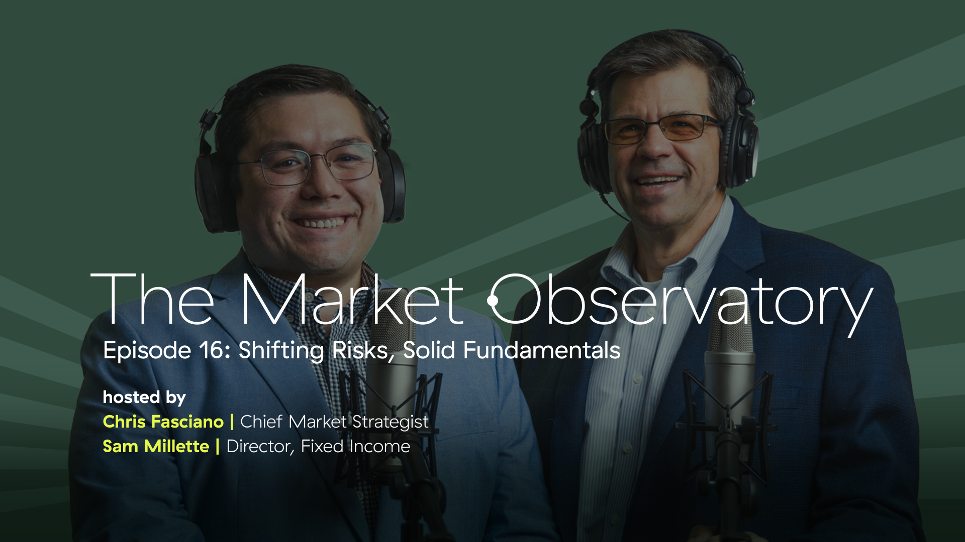The Market Observatory: Shifting Risks, Solid Fundamentals [Audio]